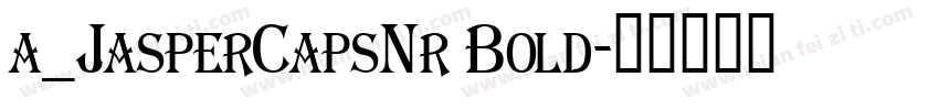 a_JasperCapsNr Bold字体转换